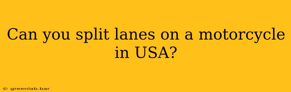 Can you split lanes on a motorcycle in USA?