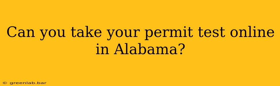 Can you take your permit test online in Alabama?