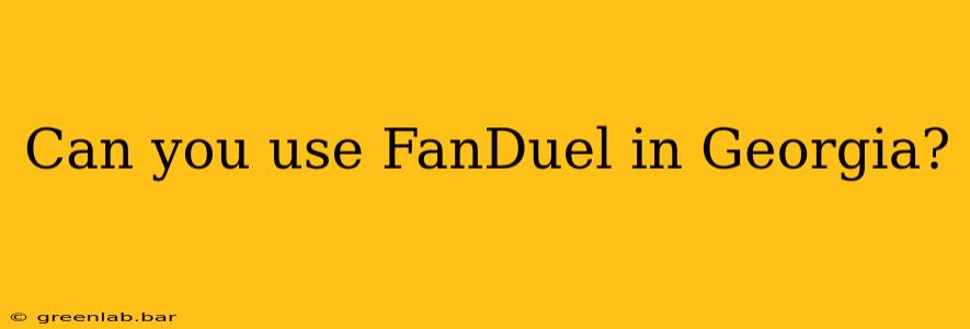 Can you use FanDuel in Georgia?