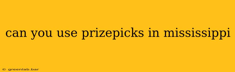 can you use prizepicks in mississippi