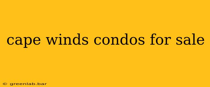 cape winds condos for sale