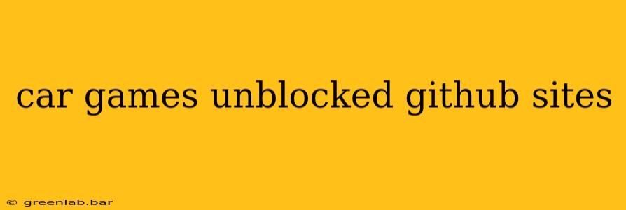 car games unblocked github sites