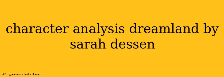 character analysis dreamland by sarah dessen