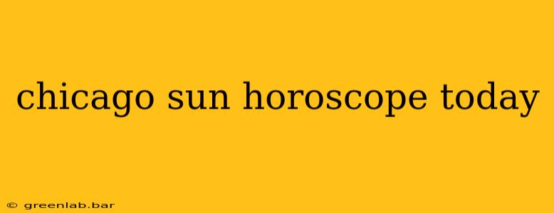 chicago sun horoscope today