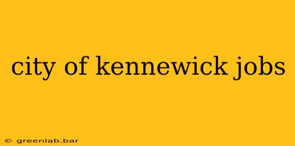 city of kennewick jobs