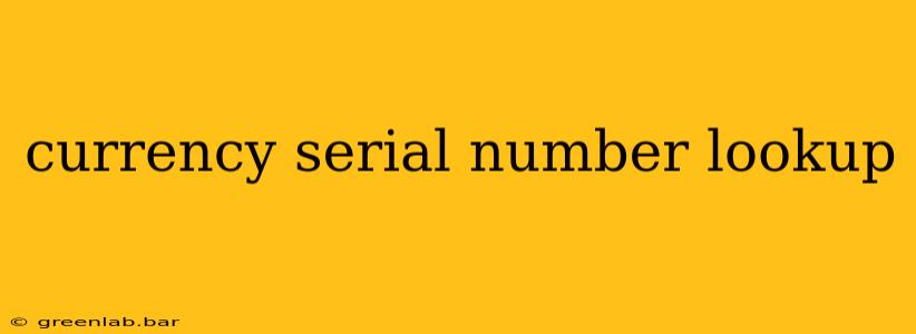 currency serial number lookup