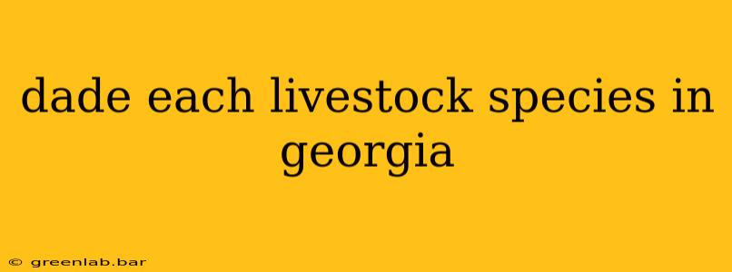 dade each livestock species in georgia