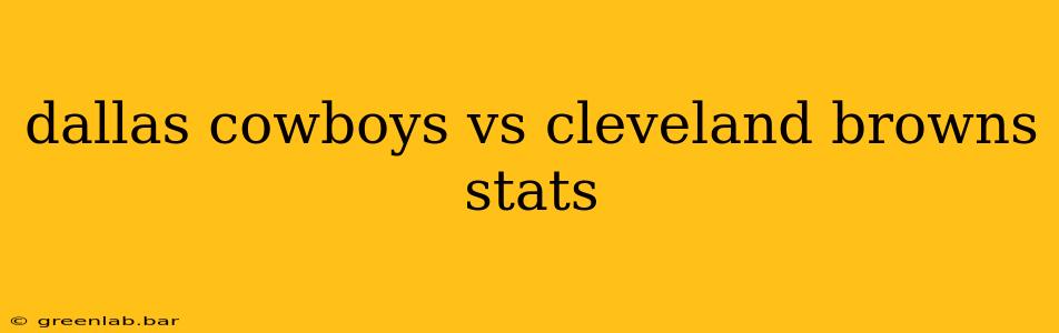 dallas cowboys vs cleveland browns stats