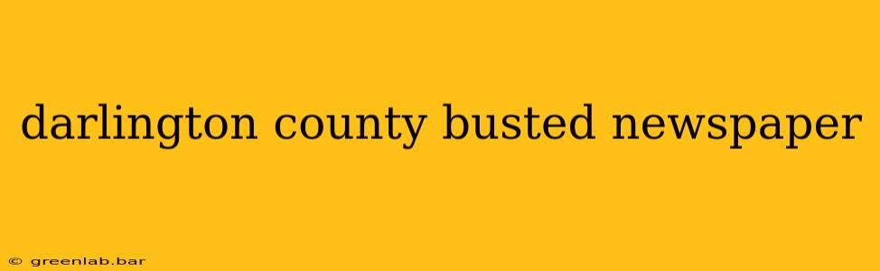 darlington county busted newspaper