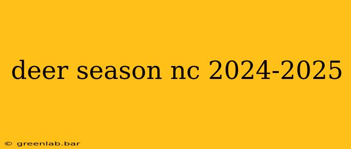 deer season nc 2024-2025