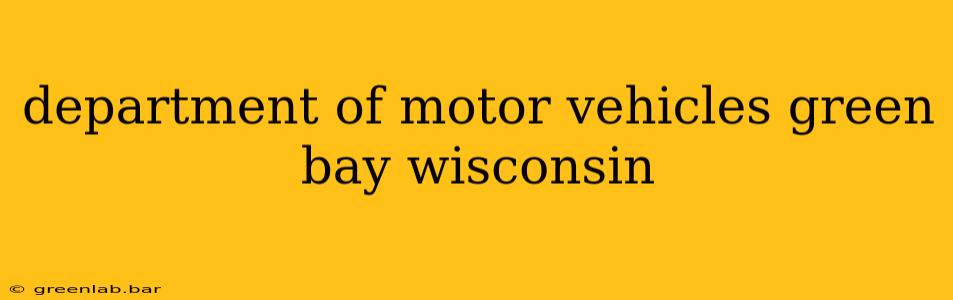 department of motor vehicles green bay wisconsin