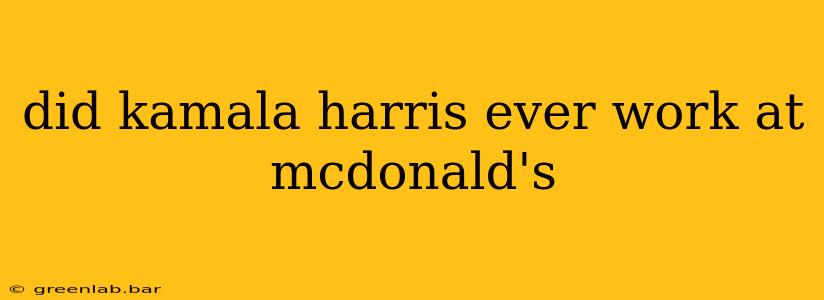 did kamala harris ever work at mcdonald's