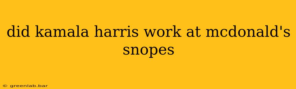 did kamala harris work at mcdonald's snopes