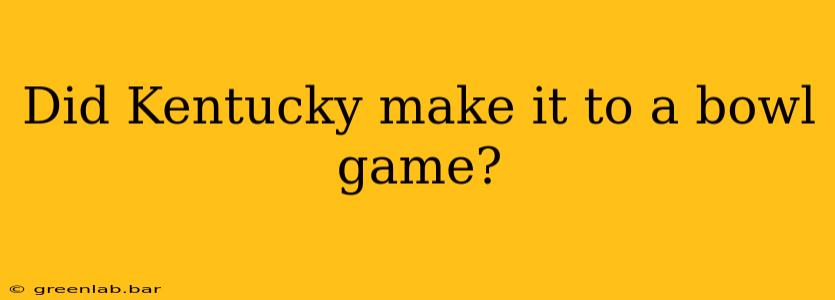 Did Kentucky make it to a bowl game?