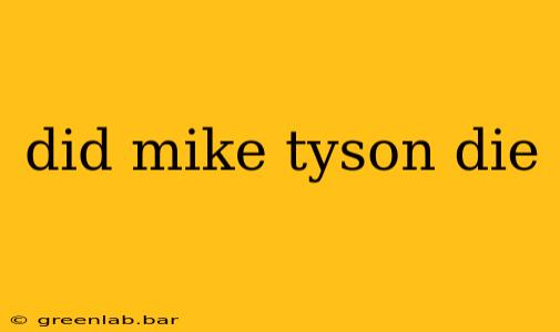 did mike tyson die