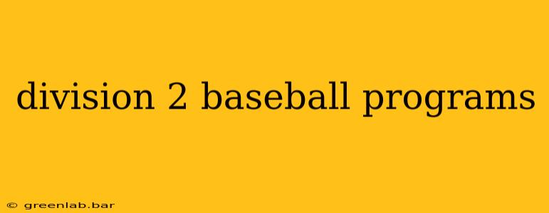 division 2 baseball programs