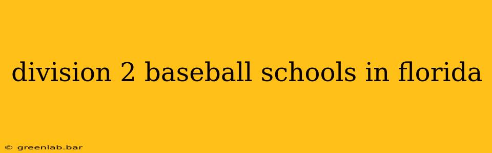 division 2 baseball schools in florida