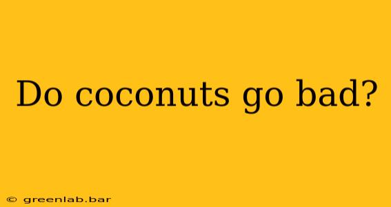 Do coconuts go bad?