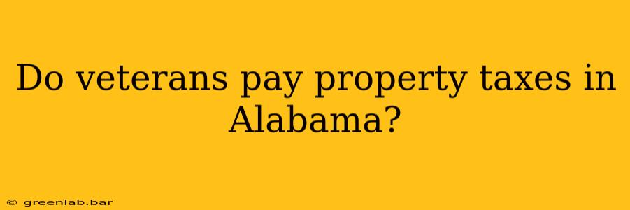 Do veterans pay property taxes in Alabama?