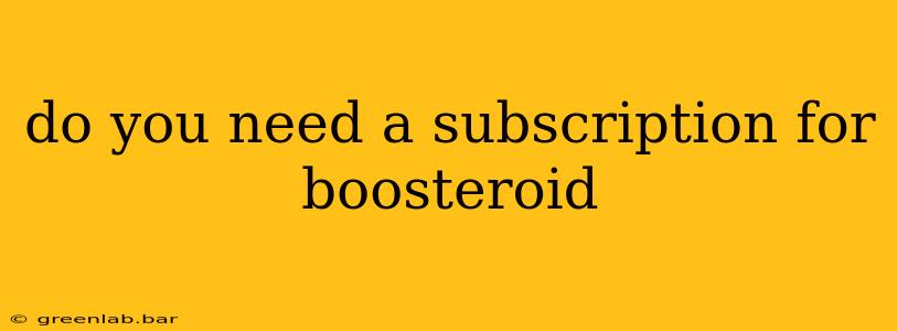 do you need a subscription for boosteroid