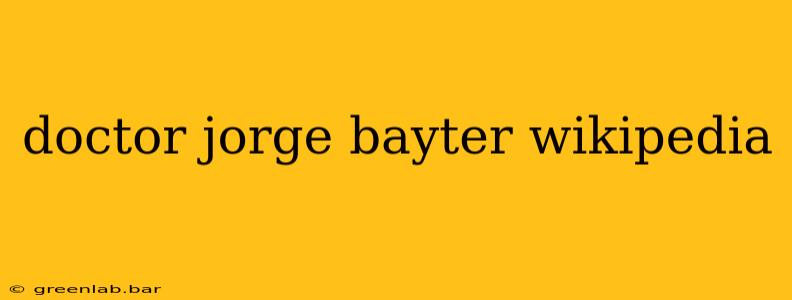 doctor jorge bayter wikipedia