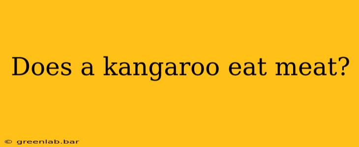 Does a kangaroo eat meat?