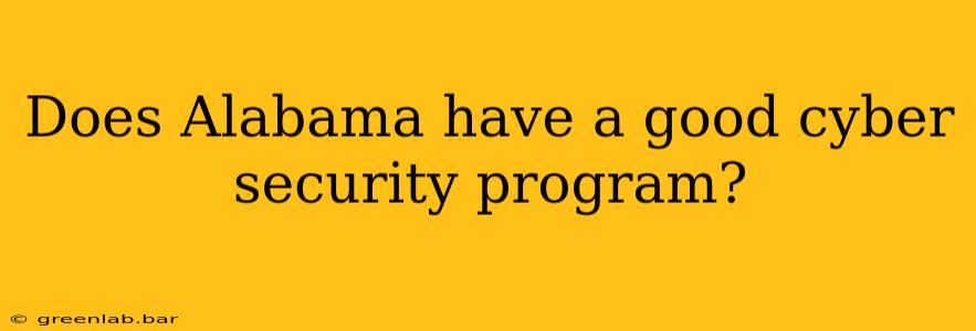 Does Alabama have a good cyber security program?