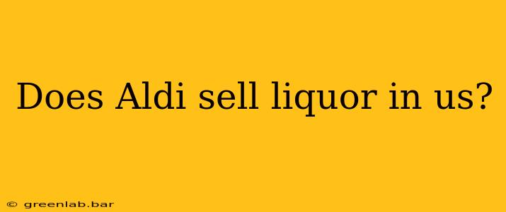 Does Aldi sell liquor in us?