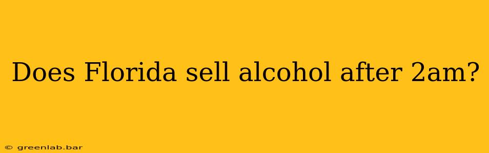 Does Florida sell alcohol after 2am?