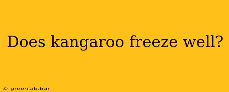 Does kangaroo freeze well?