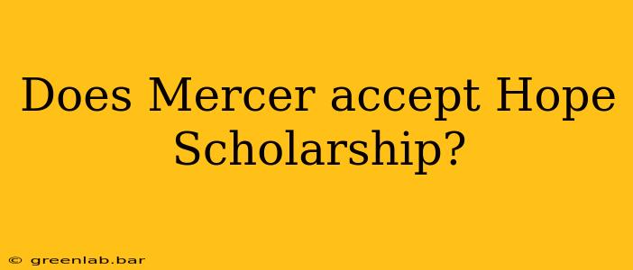 Does Mercer accept Hope Scholarship?