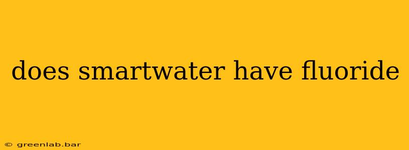 does smartwater have fluoride