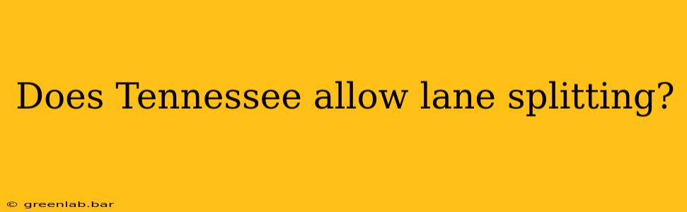 Does Tennessee allow lane splitting?