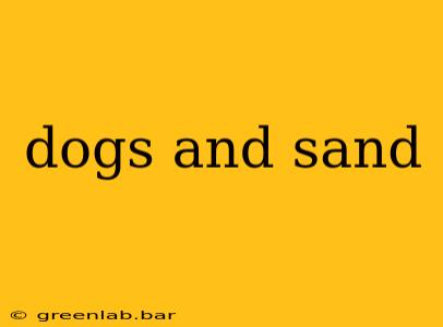 dogs and sand