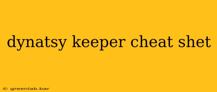 dynatsy keeper cheat shet