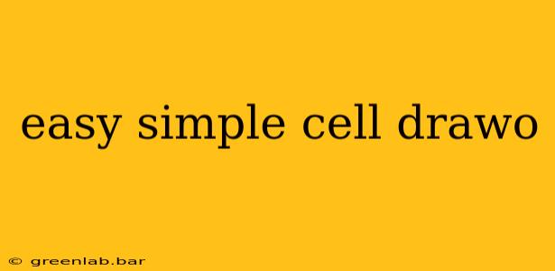 easy simple cell drawo