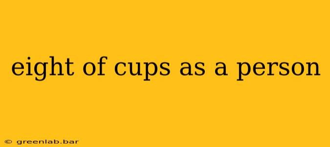 eight of cups as a person