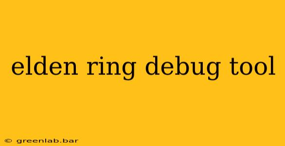 elden ring debug tool