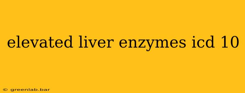 elevated liver enzymes icd 10