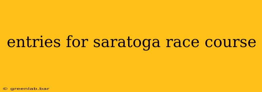 entries for saratoga race course