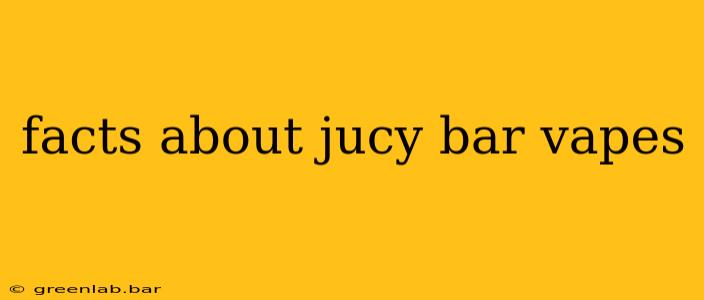 facts about jucy bar vapes