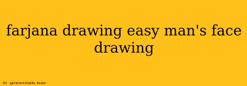 farjana drawing easy man's face drawing