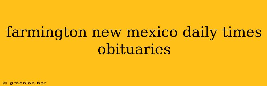 farmington new mexico daily times obituaries