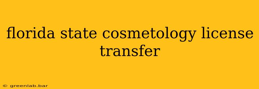 florida state cosmetology license transfer