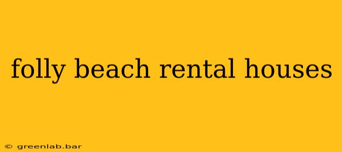 folly beach rental houses