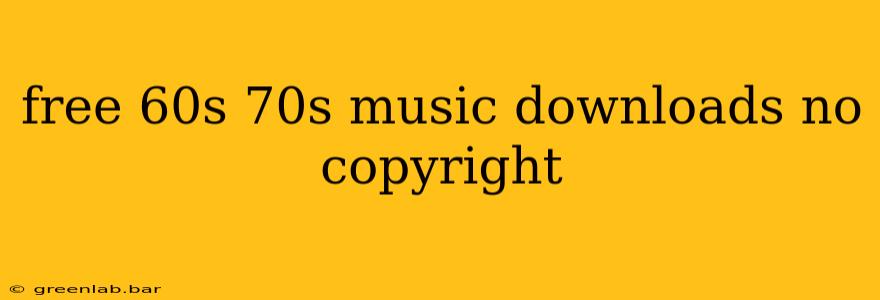 free 60s 70s music downloads no copyright