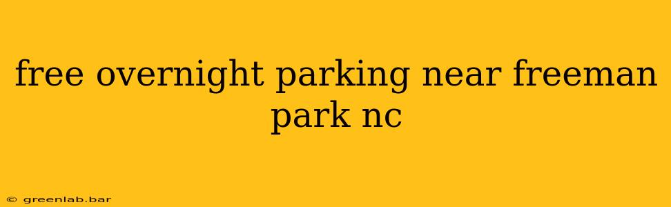 free overnight parking near freeman park nc