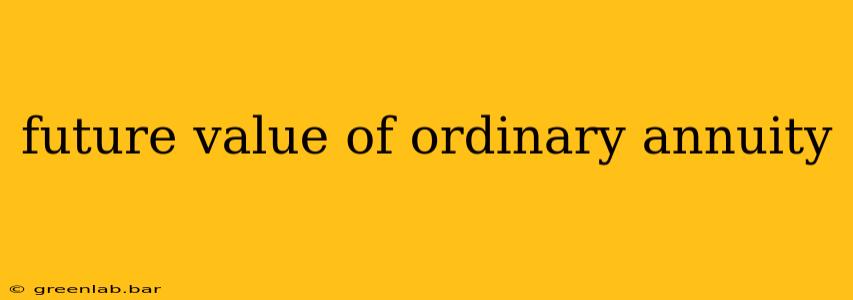 future value of ordinary annuity