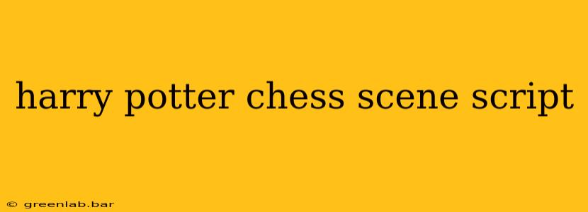 harry potter chess scene script