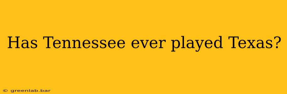 Has Tennessee ever played Texas?